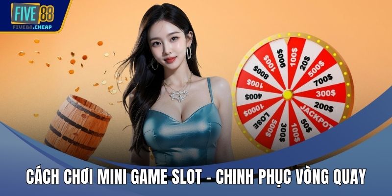 Cách Chơi Mini Game Slot
