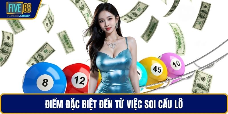 Điểm đặc biệt đến từ việc soi cầu lô