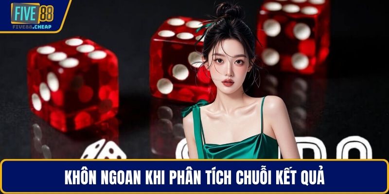 Khôn ngoan khi phân tích chuỗi kết quả
