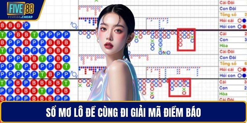 Sổ mơ lô đề cùng đi giải mã điềm báo